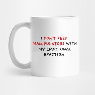 Do Not Feed Manipulators Mug